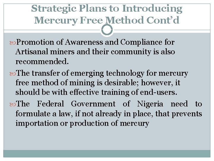 Strategic Plans to Introducing Mercury Free Method Cont’d Promotion of Awareness and Compliance for