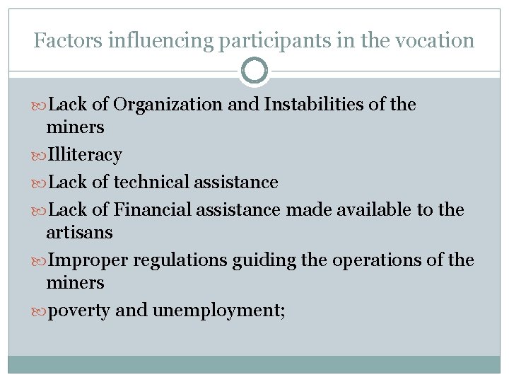 Factors influencing participants in the vocation Lack of Organization and Instabilities of the miners