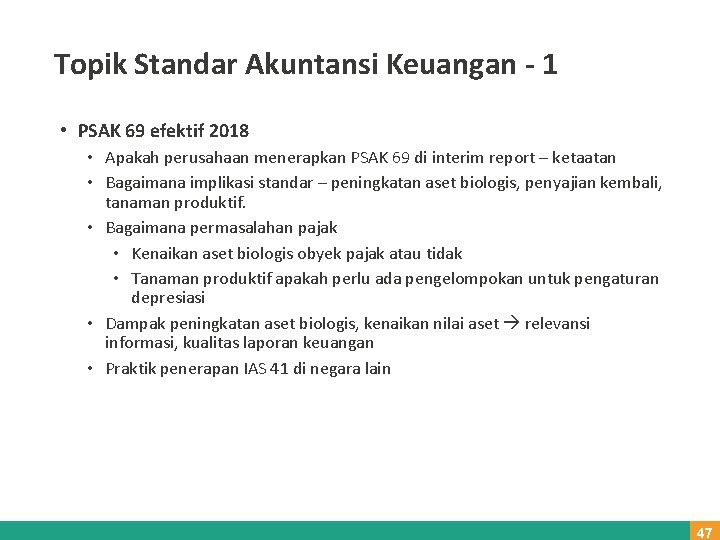 Topik Standar Akuntansi Keuangan - 1 • PSAK 69 efektif 2018 • Apakah perusahaan