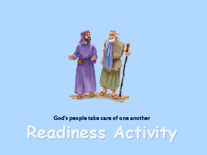 God's people take care of one another Readiness Activity 