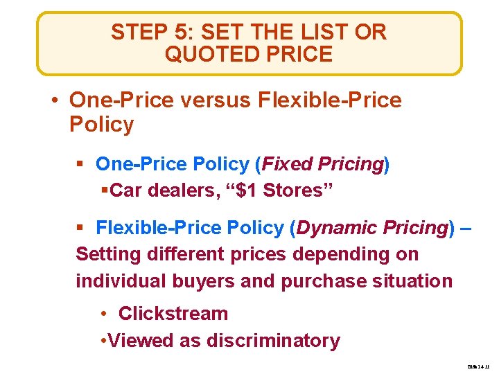 STEP 5: SET THE LIST OR QUOTED PRICE • One-Price versus Flexible-Price Policy §