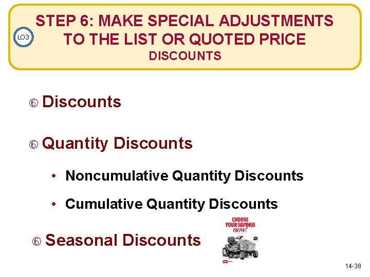 LO 3 STEP 6: MAKE SPECIAL ADJUSTMENTS TO THE LIST OR QUOTED PRICE DISCOUNTS