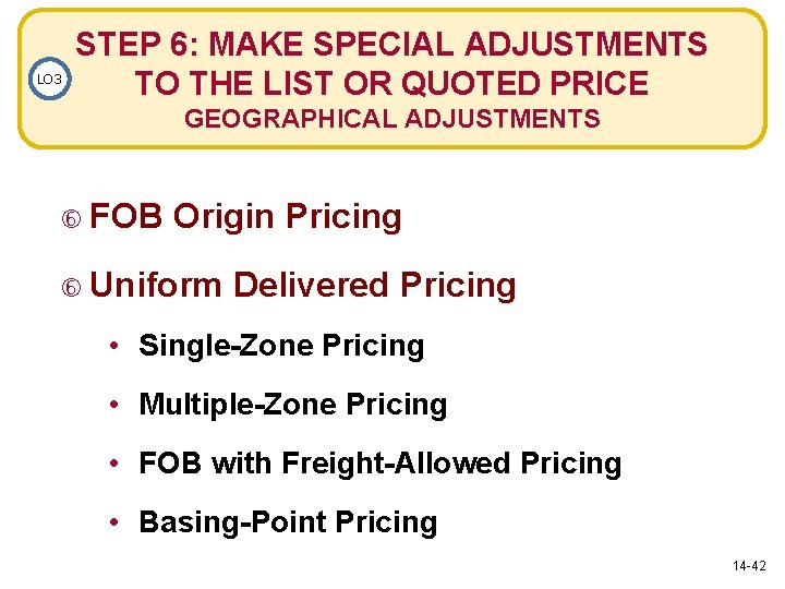 LO 3 STEP 6: MAKE SPECIAL ADJUSTMENTS TO THE LIST OR QUOTED PRICE GEOGRAPHICAL