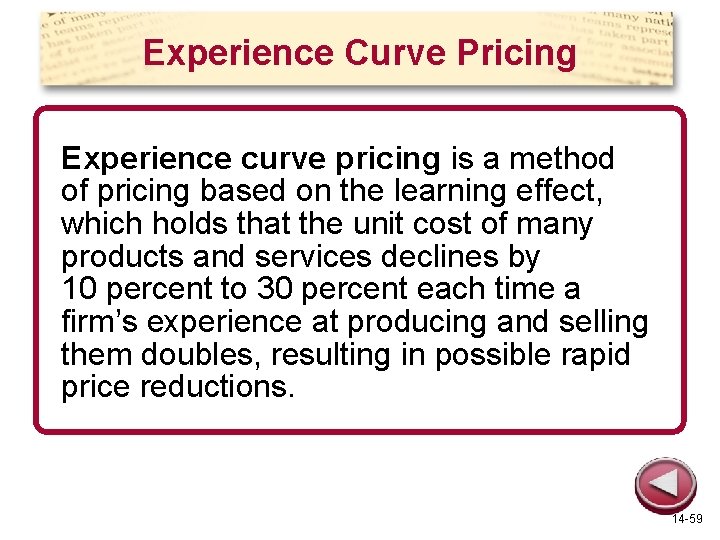 Experience Curve Pricing Experience curve pricing is a method of pricing based on the