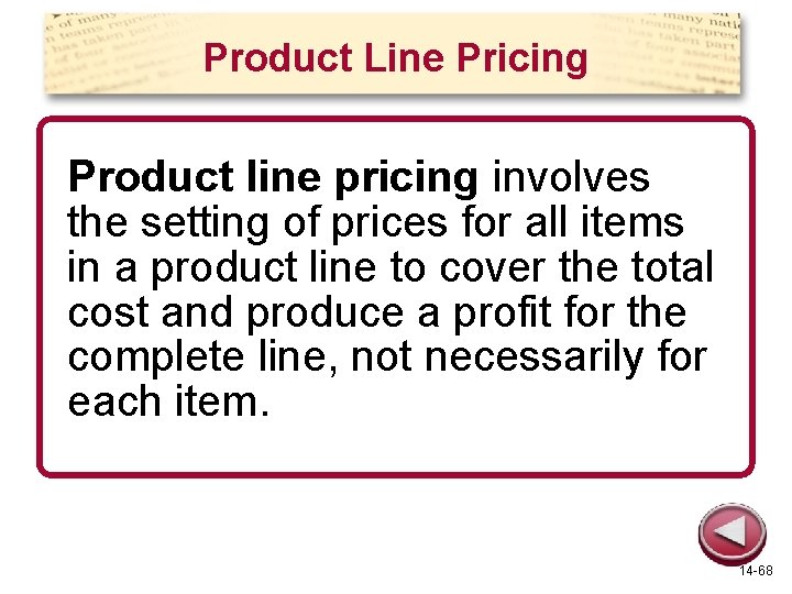 Product Line Pricing Product line pricing involves the setting of prices for all items