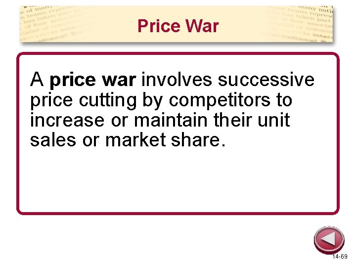 Price War A price war involves successive price cutting by competitors to increase or