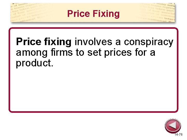 Price Fixing Price fixing involves a conspiracy among firms to set prices for a