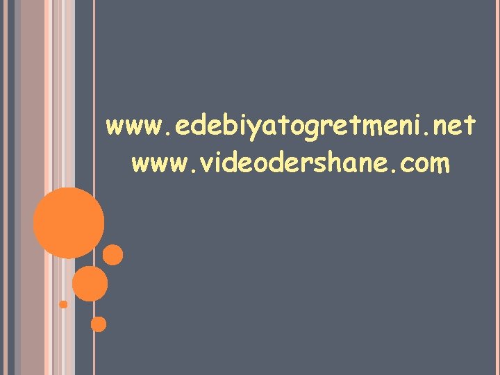 www. edebiyatogretmeni. net www. videodershane. com 