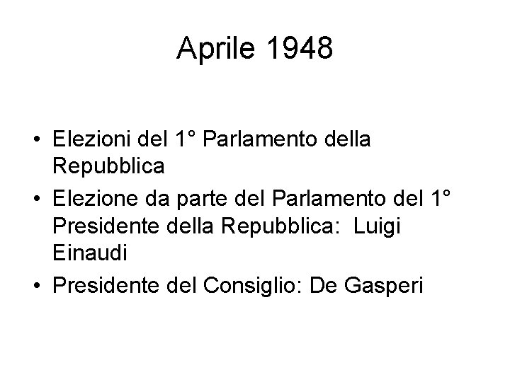 Aprile 1948 • Elezioni del 1° Parlamento della Repubblica • Elezione da parte del