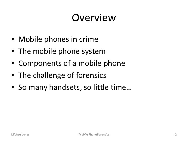 Overview • • • Mobile phones in crime The mobile phone system Components of