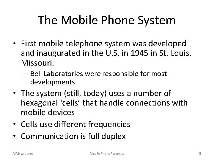 The Mobile Phone System • First mobile telephone system was developed and inaugurated in