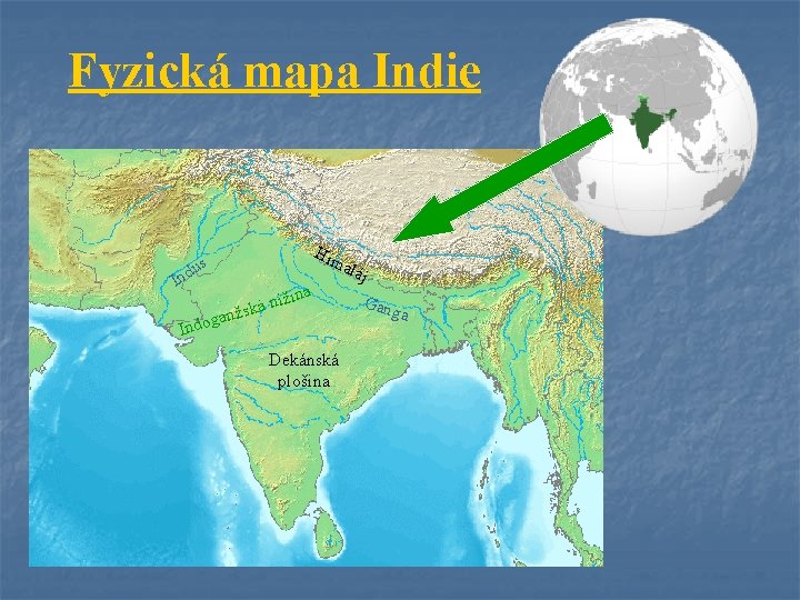 Fyzická mapa Indie Him us alá Ind In nžs doga ká a nížin Dekánská