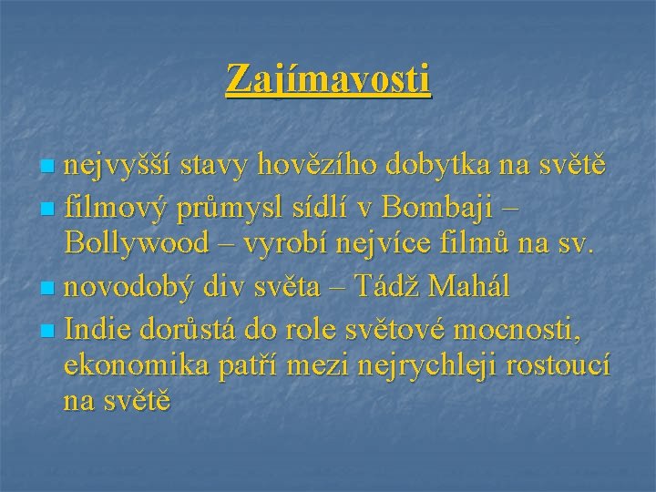 Zajímavosti nejvyšší stavy hovězího dobytka na světě n filmový průmysl sídlí v Bombaji –