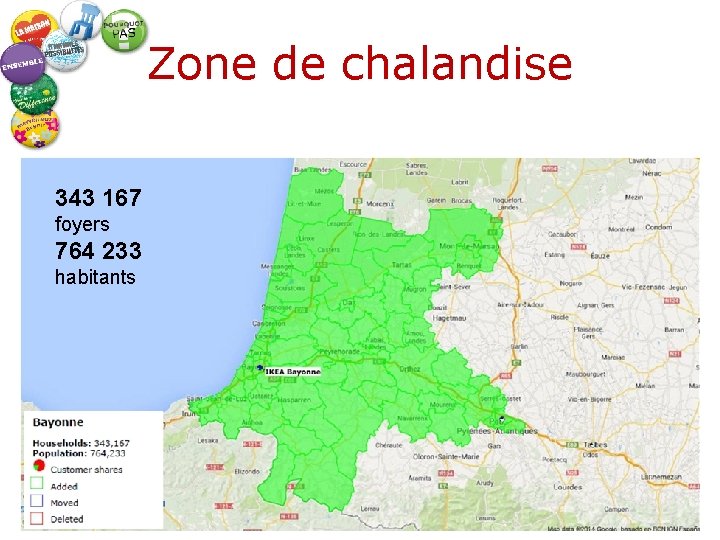 Zone de chalandise 343 167 foyers 764 233 habitants 