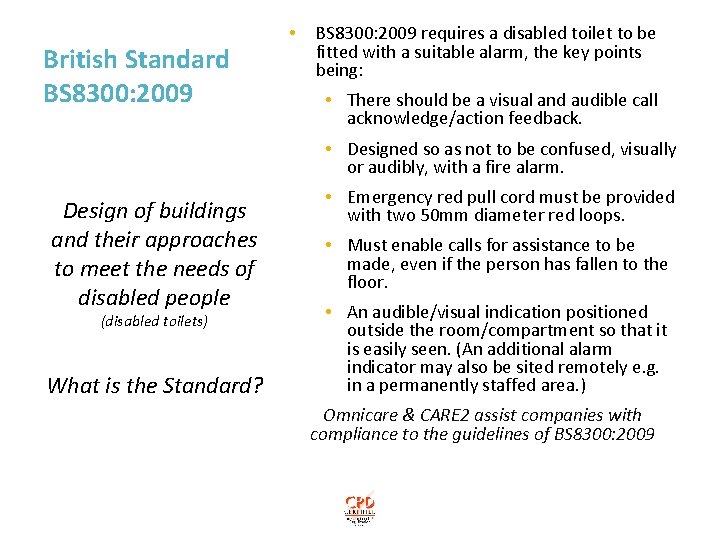 British Standard BS 8300: 2009 • BS 8300: 2009 requires a disabled toilet to