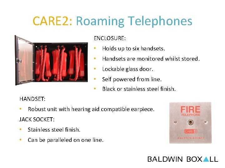 CARE 2: Roaming Telephones ENCLOSURE: • Holds up to six handsets. • Handsets are
