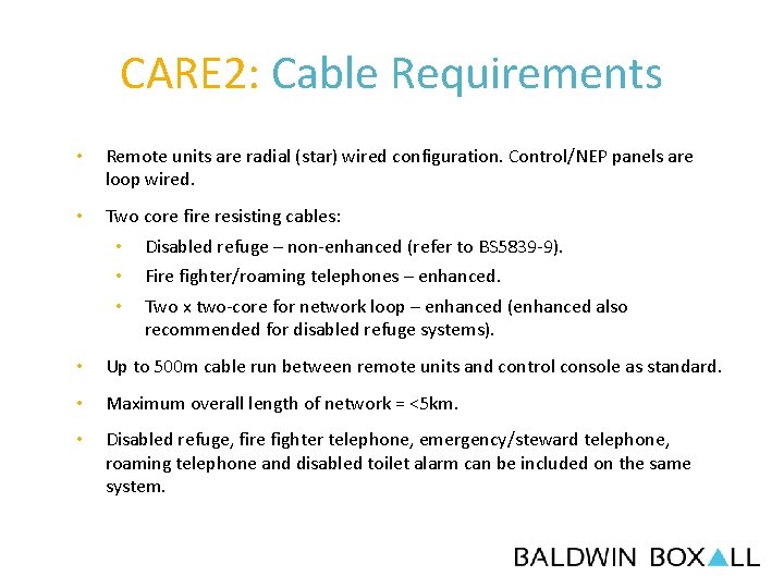 CARE 2: Cable Requirements • Remote units are radial (star) wired configuration. Control/NEP panels