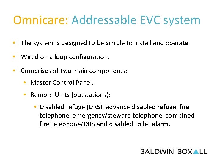 Omnicare: Addressable EVC system • The system is designed to be simple to install