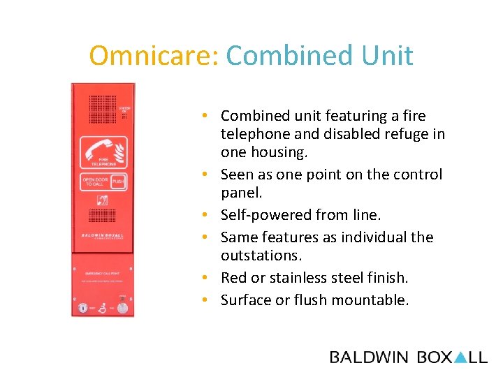 Omnicare: Combined Unit • Combined unit featuring a fire telephone and disabled refuge in