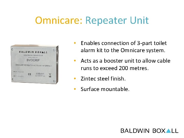 Omnicare: Repeater Unit • Enables connection of 3 -part toilet alarm kit to the