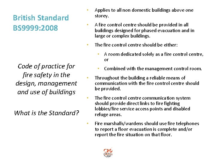 British Standard BS 9999: 2008 Code of practice for fire safety in the design,