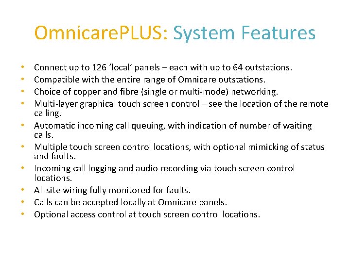 Omnicare. PLUS: System Features • • • Connect up to 126 ‘local’ panels –
