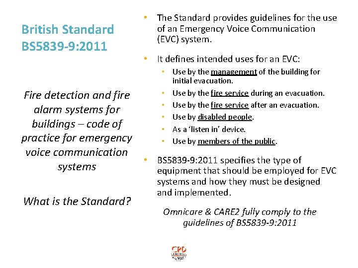 British Standard BS 5839 -9: 2011 • The Standard provides guidelines for the use