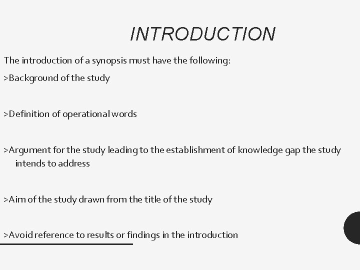 INTRODUCTION The introduction of a synopsis must have the following: >Background of the study