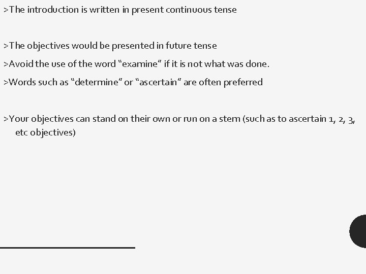 >The introduction is written in present continuous tense >The objectives would be presented in