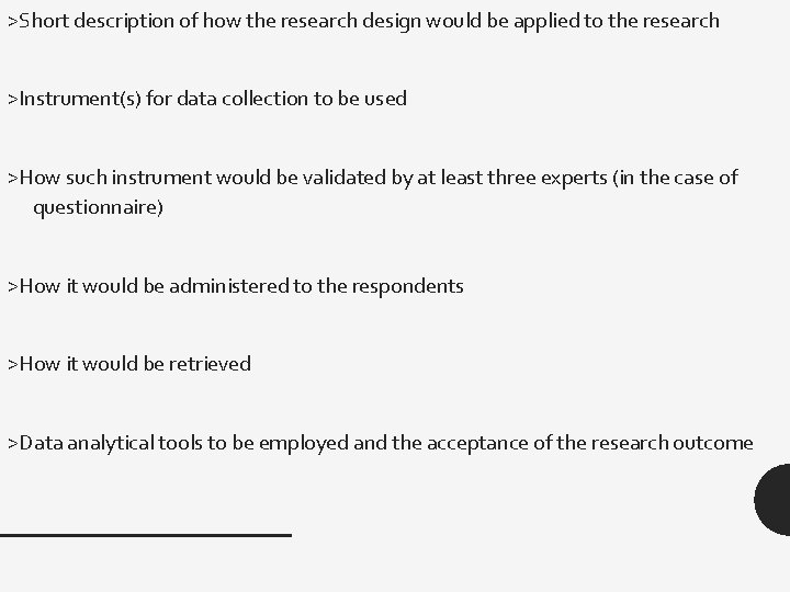>Short description of how the research design would be applied to the research >Instrument(s)