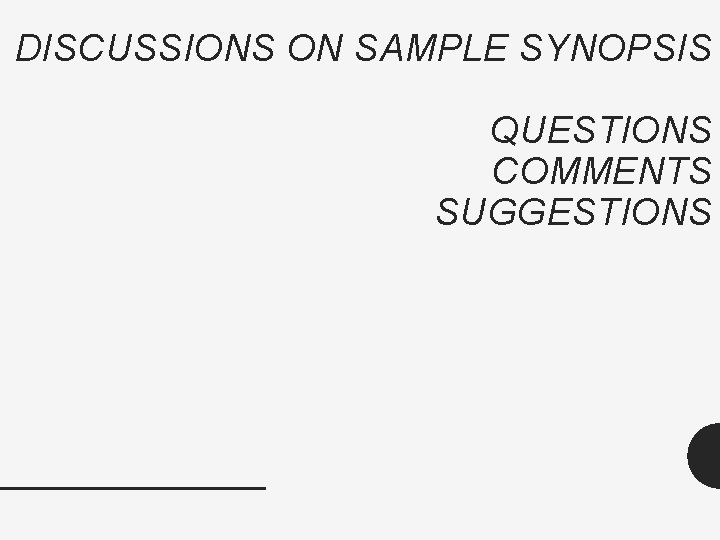 DISCUSSIONS ON SAMPLE SYNOPSIS QUESTIONS COMMENTS SUGGESTIONS 