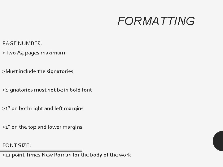 FORMATTING PAGE NUMBER: >Two A 4 pages maximum >Must include the signatories >Signatories must