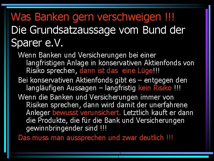 Was Banken gern verschweigen !!! Die Grundsatzaussage vom Bund der Sparer e. V. Wenn