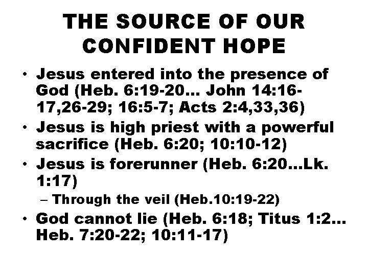 THE SOURCE OF OUR CONFIDENT HOPE • Jesus entered into the presence of God