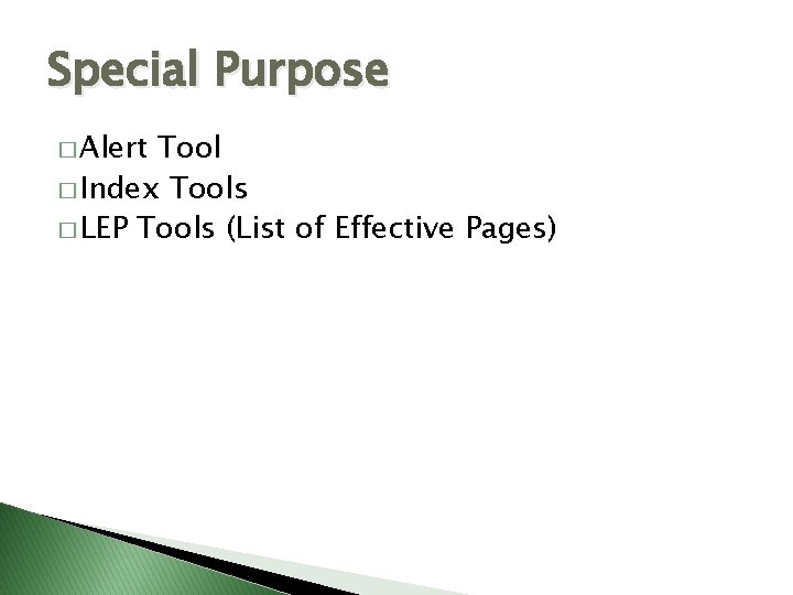 Special Purpose � Alert Tool � Index Tools � LEP Tools (List of Effective
