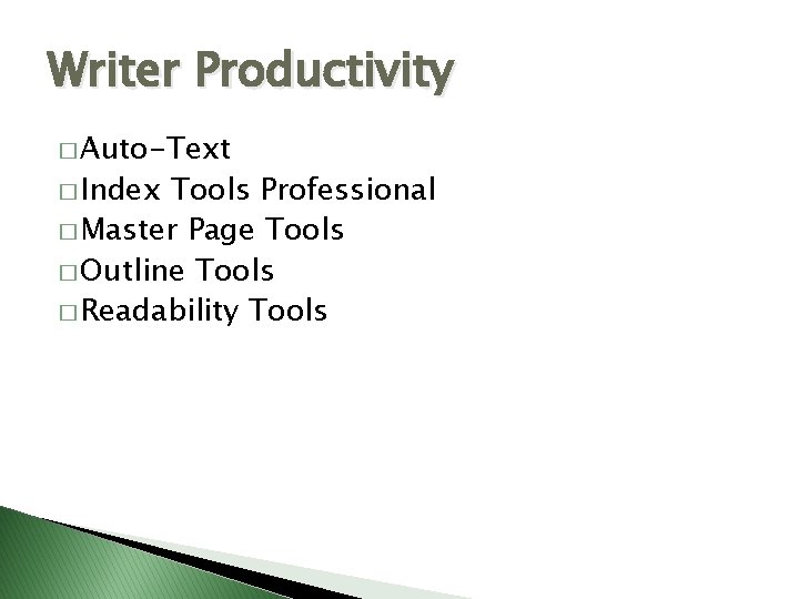 Writer Productivity � Auto-Text � Index Tools Professional � Master Page Tools � Outline