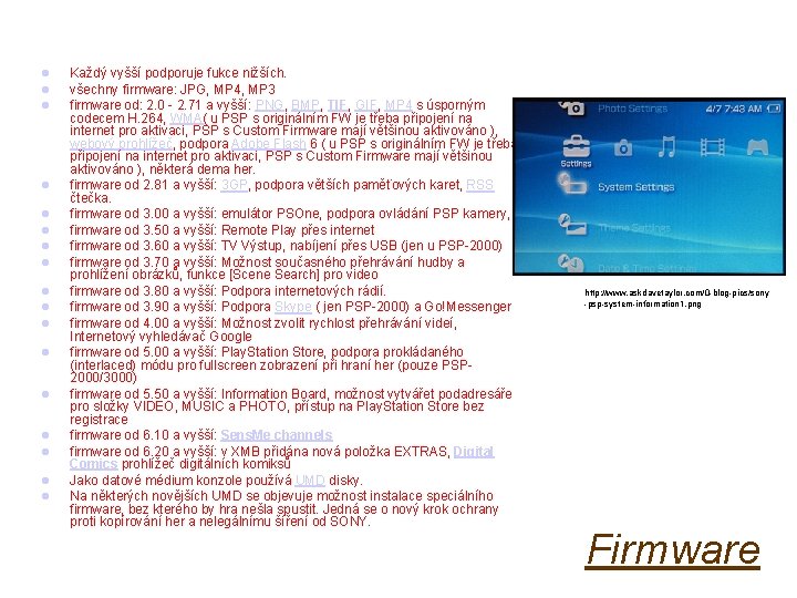  Každý vyšší podporuje fukce nižších. všechny firmware: JPG, MP 4, MP 3 firmware