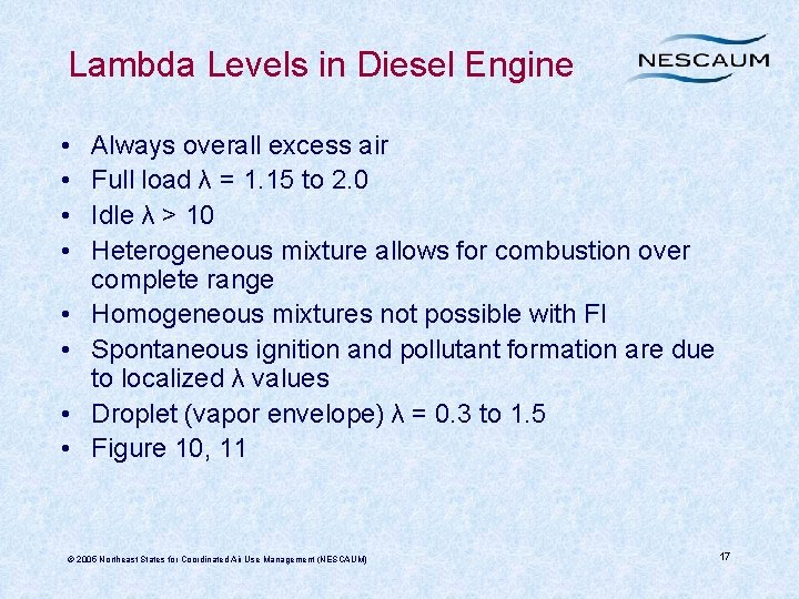 Lambda Levels in Diesel Engine • • Always overall excess air Full load λ