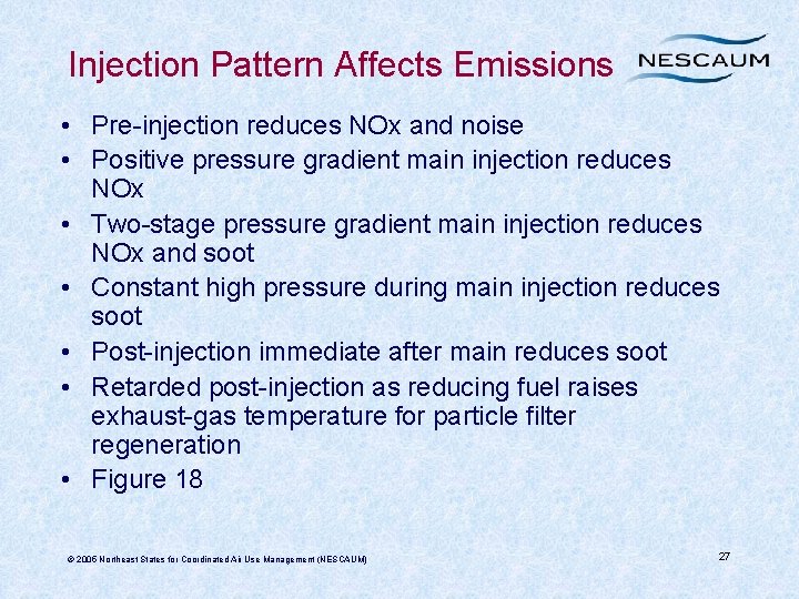 Injection Pattern Affects Emissions • Pre-injection reduces NOx and noise • Positive pressure gradient