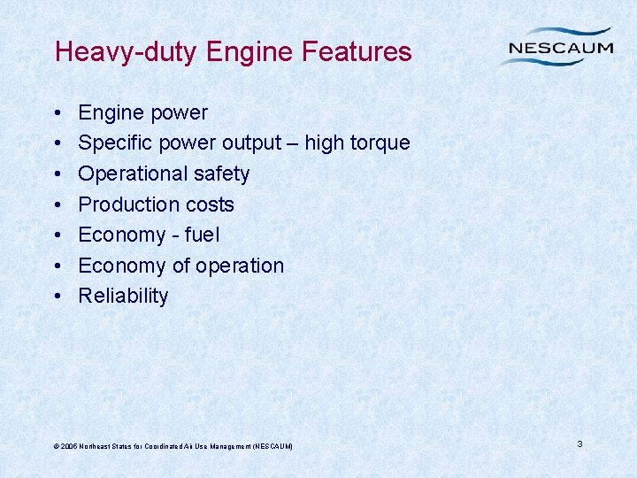 Heavy-duty Engine Features • • Engine power Specific power output – high torque Operational