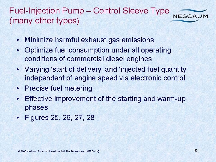 Fuel-Injection Pump – Control Sleeve Type (many other types) • Minimize harmful exhaust gas