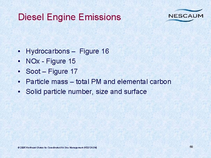 Diesel Engine Emissions • • • Hydrocarbons – Figure 16 NOx - Figure 15