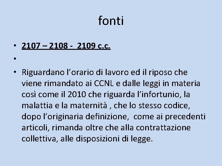 fonti • 2107 – 2108 - 2109 c. c. • • Riguardano l’orario di