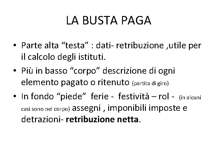 LA BUSTA PAGA • Parte alta “testa” : dati- retribuzione , utile per il