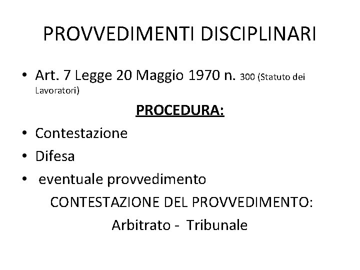 PROVVEDIMENTI DISCIPLINARI • Art. 7 Legge 20 Maggio 1970 n. 300 (Statuto dei Lavoratori)