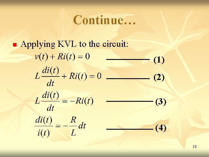 Continue… n Applying KVL to the circuit: (1) (2) (3) (4) 10 Continue… n Applying KVL to the circuit: (1) (2) (3) (4) 10