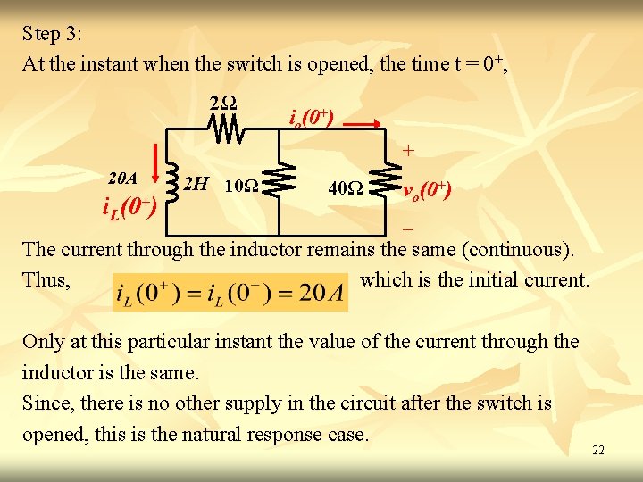 Step 3: At the instant when the switch is opened, the time t = Step 3: At the instant when the switch is opened, the time t =