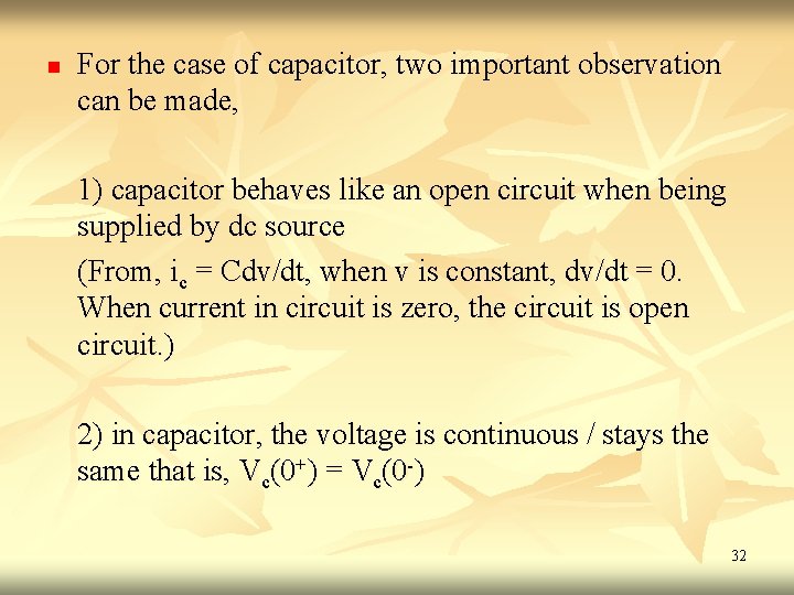 n For the case of capacitor, two important observation can be made, 1) capacitor n For the case of capacitor, two important observation can be made, 1) capacitor