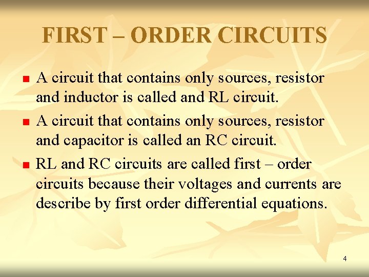 FIRST – ORDER CIRCUITS n n n A circuit that contains only sources, resistor FIRST – ORDER CIRCUITS n n n A circuit that contains only sources, resistor