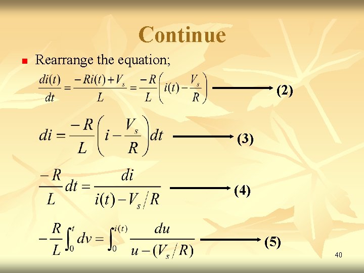 Continue n Rearrange the equation; (2) (3) (4) (5) 40 Continue n Rearrange the equation; (2) (3) (4) (5) 40